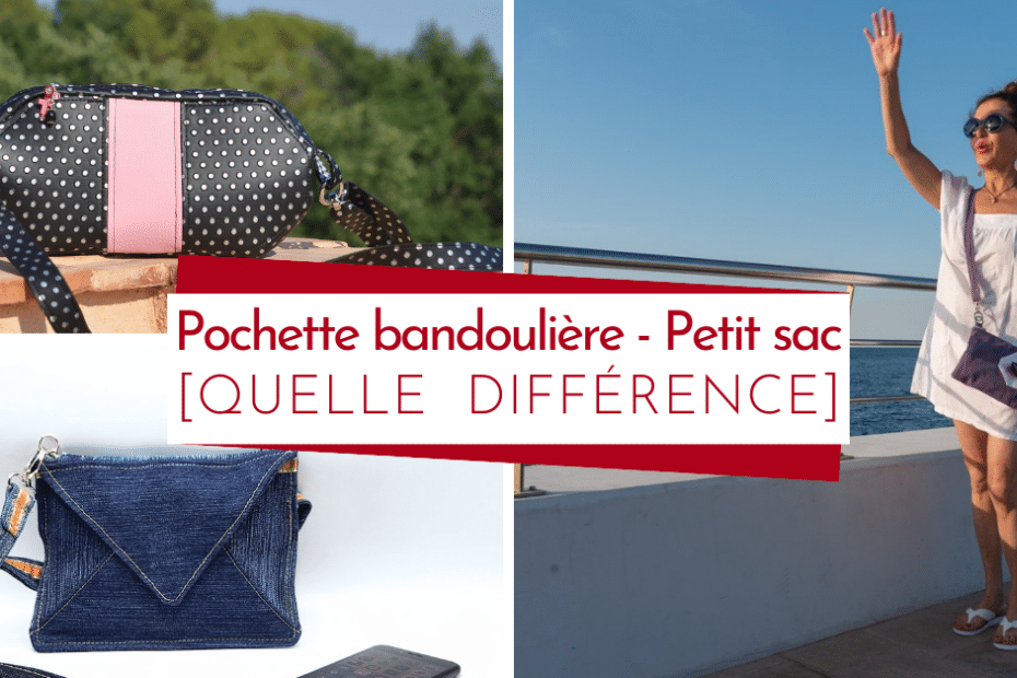Pochette bandoulière ou Petit sac ^porté en bandoulière : Quelle différence ?
