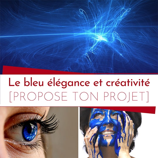 Le bleu, élégance et créativité : propose ton projet