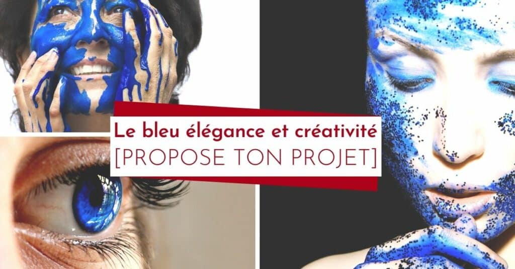 Projet élégance créative, avis aux artistes, créateurs et blogueurs, Propose ton projet sur le thème de la couleur bleue