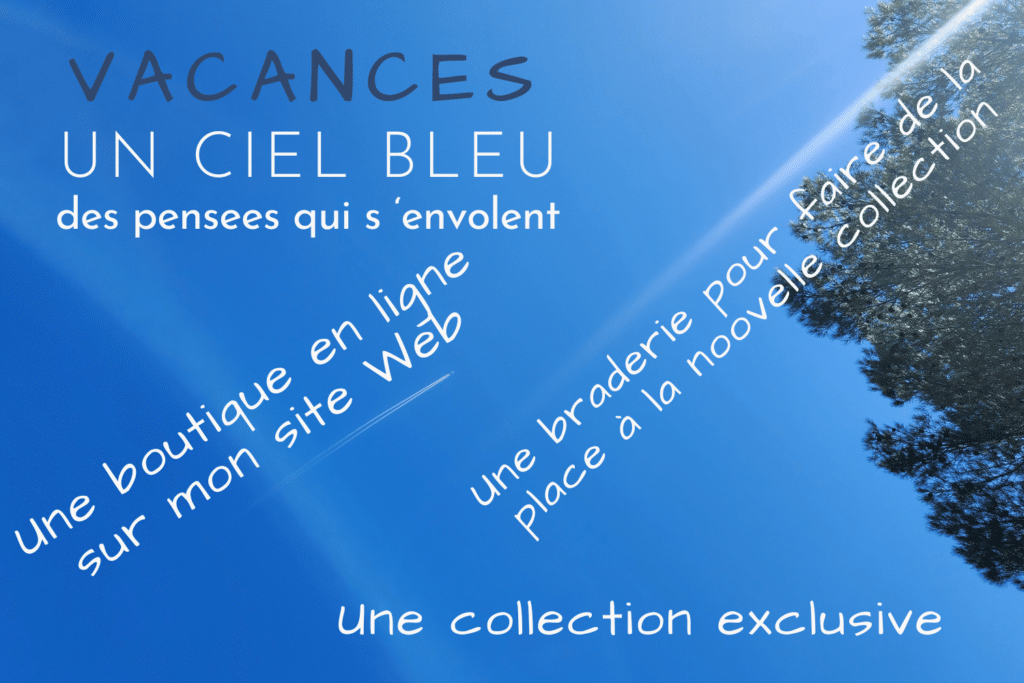 Grand ciel bleu, dégagé de tout nuage avec la trainée de deux avions. Les messages suivants sont sur l'image : Vacances, Un ciel bleu, des pensées qui s'envolent, Une boutique en ligne sur mon site Web Une braderie pour faire de la place à la nouvelle collection, Une collection exclusive.